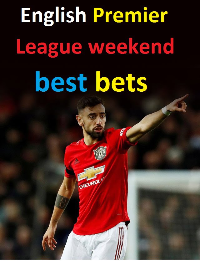 English Premier League weekend best bets